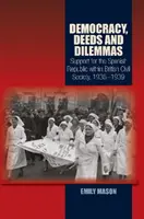 Demokracie, činy a dilemata: Podpora španělské republiky v britské občanské společnosti v letech 1936-1939 - Democracy, Deeds and Dilemmas: Support for the Spanish Republic Within British Civil Society, 1936-1939
