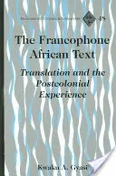 Frankofonní africký text - překlad a postkoloniální zkušenost - Francophone African Text - Translation and the Postcolonial Experience