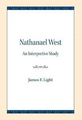 Nathanael West: Interpretační studie - Nathanael West: An Interpretive Study