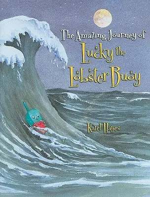 Podivuhodná cesta humra Štístka Bójky (The Amazing Journey of Lucky the Lobster Buoy) - The Amazing Journey of Lucky the Lobster Buoy