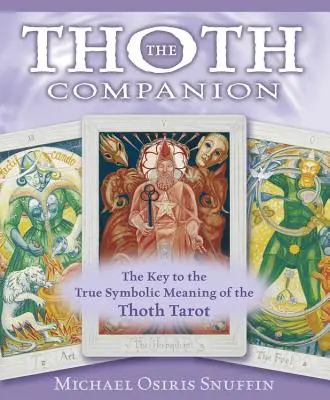 Klíč k pravému symbolickému významu Thothova tarotu - The Thoth Companion: The Key to the True Symbolic Meaning of the Thoth Tarot