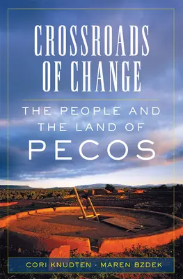 Křižovatky změn, 4: Lidé a země Pecos - Crossroads of Change, 4: The People and the Land of Pecos