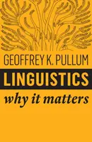Lingvistika: Proč na tom záleží - Linguistics: Why It Matters