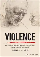 Násilí: Mezioborový přístup k příčinám, důsledkům a lékům - Violence: An Interdisciplinary Approach to Causes, Consequences, and Cures