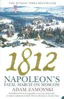 1812 - Napoleonův osudný pochod na Moskvu - 1812 - Napoleon'S Fatal March on Moscow