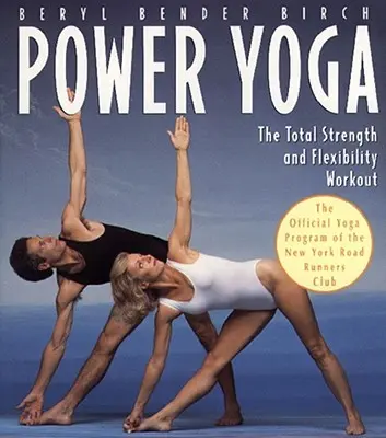 Power jóga: Cvičení pro celkovou sílu a flexibilitu - Power Yoga: The Total Strength and Flexibility Workout