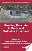 Bobtnající beton v přehradách a vodních stavbách: Dsc 2017 - Swelling Concrete in Dams and Hydraulic Structures: Dsc 2017