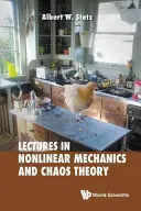 Přednášky z nelineární mechaniky a teorie chaosu - Lectures on Nonlinear Mechanics and Chaos Theory