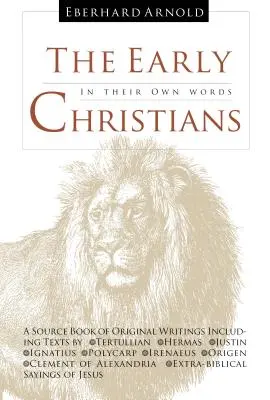 Raní křesťané: V jejich vlastních slovech - The Early Christians: In Their Own Words