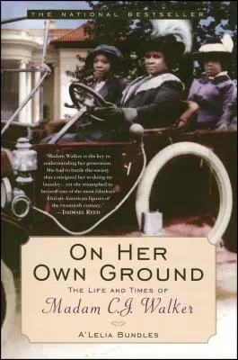 Na vlastní půdě: Walkerové - na vlastní pěst: Život a doba madam C. J. Walkerové - na vlastní pěst: Život a doba madam C. J. Walkerové - On Her Own Ground: The Life and Times of Madam C.J. Walker