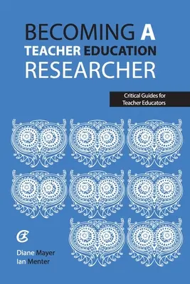Jak se stát výzkumníkem v oblasti vzdělávání učitelů - Becoming a teacher education researcher