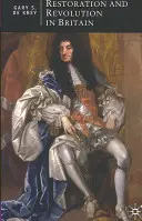 Restaurace a revoluce v Británii: Politická kultura v éře Karla II. a slavné revoluce - Restoration and Revolution in Britain: Political Culture in the Era of Charles II and the Glorious Revolution