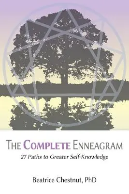 Kompletní enneagram: 27 cest k většímu sebepoznání. - The Complete Enneagram: 27 Paths to Greater Self-Knowledge