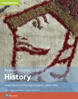 Edexcel GCSE (9-1) History Foundation Anglo-Saxon and Norman England, c1060-88 Student book (učebnice pro studenty) - Edexcel GCSE (9-1) History Foundation Anglo-Saxon and Norman England, c1060-88 Student book