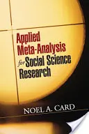 Aplikovaná metaanalýza pro výzkum v sociálních vědách - Applied Meta-Analysis for Social Science Research