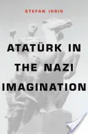 Atatrk v nacistických představách - Atatrk in the Nazi Imagination