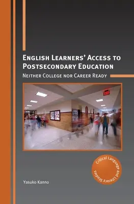 Přístup studentů angličtiny k postsekundárnímu vzdělávání: Ani na vysokou školu, ani na kariéru nejsou připraveni - English Learners' Access to Postsecondary Education: Neither College Nor Career Ready