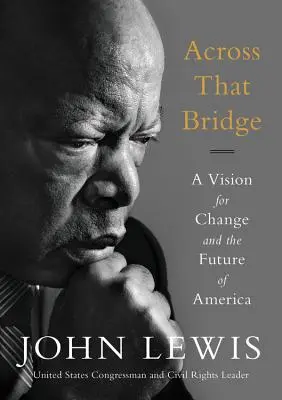 Přes ten most: A Vision for Change and the Future of America (Vize pro změnu a budoucnost Ameriky) - Across That Bridge: A Vision for Change and the Future of America