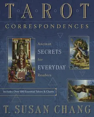 Tarotové korespondence: Tarot: starodávná tajemství pro každodenní čtenáře - Tarot Correspondences: Ancient Secrets for Everyday Readers