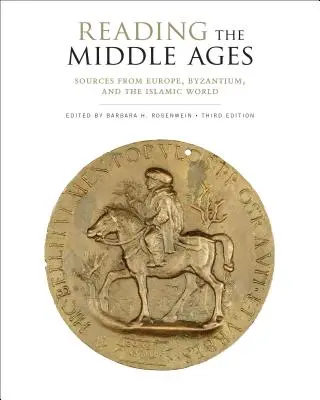 Čtení středověku: Prameny z Evropy, Byzance a islámského světa, třetí vydání - Reading the Middle Ages: Sources from Europe, Byzantium, and the Islamic World, Third Edition