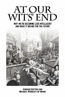 V koncích s rozumem: Proč se stáváme méně inteligentními a co to znamená pro budoucnost? - At Our Wits' End: Why We're Becoming Less Intelligent and What It Means for the Future