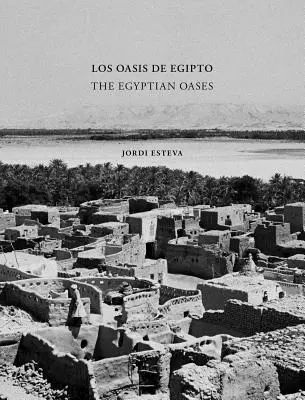 Jordi Esteva: Egyptské oázy - Jordi Esteva: The Egyptian Oases