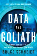 Data a Goliáš: Skryté bitvy o shromažďování vašich dat a ovládání vašeho světa - Data and Goliath: The Hidden Battles to Collect Your Data and Control Your World