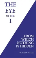 Oko Já - před kterým se nic neskrývá - Eye of the I - From Which Nothing Is Hidden