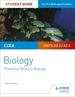 CCEA AS/A2 Unit 3 Biology Student Guide: Praktické dovednosti v biologii - CCEA AS/A2 Unit 3 Biology Student Guide: Practical Skills in Biology