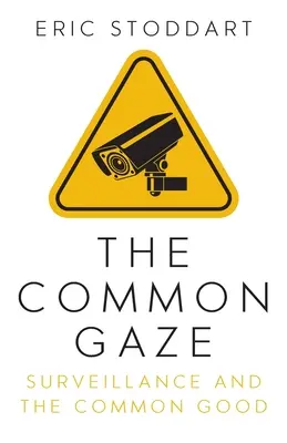 Společný pohled: Dozor a společné dobro - The Common Gaze: Surveillance and the Common Good