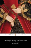 Penguin Book of Renaissance Verse: 1509-1659 - The Penguin Book of Renaissance Verse: 1509-1659