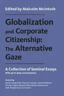 Globalizace a firemní občanství: Alternativní pohled: Sbírka zásadních esejů - Globalization and Corporate Citizenship: The Alternative Gaze: A Collection of Seminal Essays