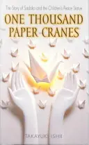 Tisíc papírových jeřábů: Příběh Sadako a sochy míru pro děti - One Thousand Paper Cranes: The Story of Sadako and the Children's Peace Statue