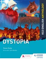 Key Stage 3 English Anthology: Dystopie - Key Stage 3 English Anthology: Dystopia