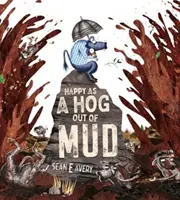 Šťastný jako prase z bláta - Happy as a Hog out of Mud