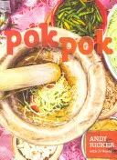 Pok Pok: Jídla a příběhy z thajských ulic, domů a restaurací u silnic - Pok Pok: Food and Stories from the Streets, Homes, and Roadside Restaurants of Thailand