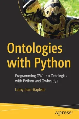 Ontologie s Pythonem: Programování ontologií Owl 2.0 pomocí Pythonu a Owlready2 - Ontologies with Python: Programming Owl 2.0 Ontologies with Python and Owlready2