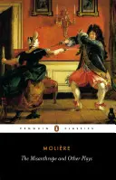 Misantrop a jiné hry: Nový výběr: Mýtus a další díla - The Misanthrope and Other Plays: A New Selection