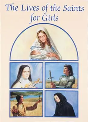 Životy svatých pro dívky - The Lives of the Saints for Girls