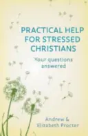Praktická pomoc pro vystresované křesťany - Practical Help for Stressed Christians