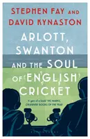 Arlott, Swanton a duše anglického kriketu - Arlott, Swanton and the Soul of English Cricket