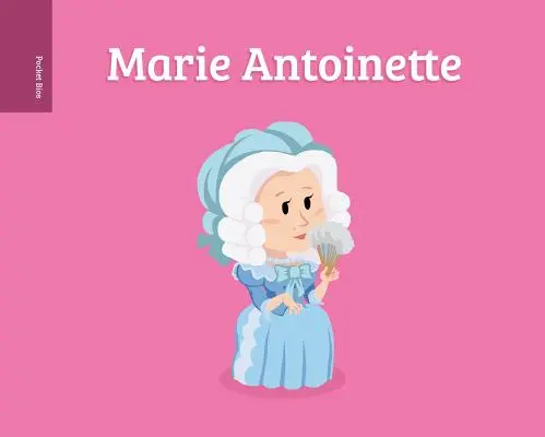 Kapesní životopisy: Marie Antoinetta - Pocket Bios: Marie Antoinette