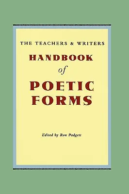 Příručka pro učitele a spisovatele o básnických formách - The Teachers & Writers Handbook of Poetic Forms