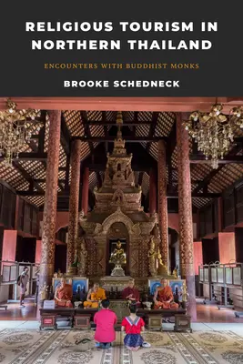 Náboženský cestovní ruch v severním Thajsku: Setkání s buddhistickými mnichy - Religious Tourism in Northern Thailand: Encounters with Buddhist Monks