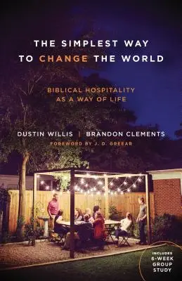 Nejjednodušší způsob, jak změnit svět: Biblická pohostinnost jako způsob života (anglicky: Biblical Hospitality as a Way of Life) - The Simplest Way to Change the World: Biblical Hospitality as a Way of Life