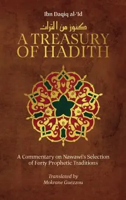 Pokladnice hadísů: Komentář k Nawawiho výběru prorockých tradic - A Treasury of Hadith: A Commentary on Nawawi's Selection of Prophetic Traditions