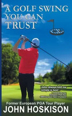 Golfový švih, kterému můžete věřit - A Golf Swing You Can Trust