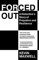 Vyhnání - Příběh detektiva o předsudcích a odolnosti - Forced Out - A Detective's Story of Prejudice and Resilience