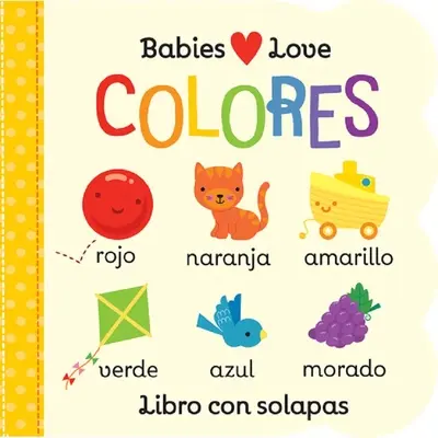 Babies Love Colores = Děti milují barvy - Babies Love Colores = Babies Love Colores