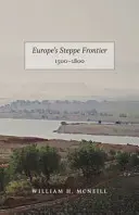 Stepní hranice Evropy, 1500-1800 - Europe's Steppe Frontier, 1500-1800